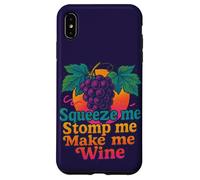 Squeeze Me Stomp Me Make Me Wine Grape Design Case for iPhone XS Max