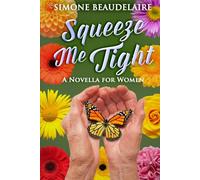 Squeeze Me Tight: A Novella for Women