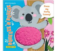 Squeeze 'n' Squeak: Wild Animals : Press my fluffy tummy!