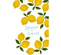 Squeeze the Day - Lemon-Themed Motivational Notebook: motivational journal, productivity notebook,