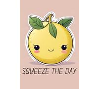 Squeeze The Day" Motivational Lemon Themed Notebook, Kawaii School Accessories, Inspiration, Motivational Gifts for Kids, Notebooks, Journalshgf