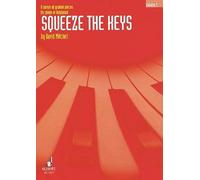 Squeeze the Keys: A series of graded pieces for piano or keyboard. piano (also 4hd.) or keyboard.