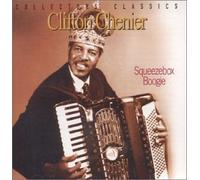 Squeezebox Boogie by Clifton Chenier (2002-01-01)