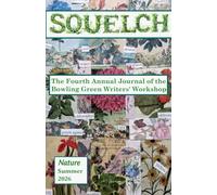 Squelch: The Fourth Annual Journal of the Bowling Green Writers' Workshop