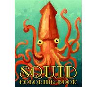 Squid Coloring Book: Color the Mysteries of the Deep Sea