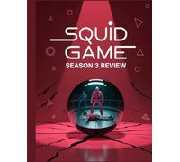 Squid Game Season 3 Review: A Deep Dive into the Film's Cast, Production Drama, and the Romance That Started It All