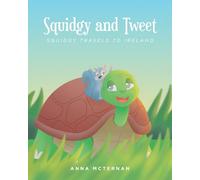 Squidgy and Tweet: Squidgy Travels to Ireland