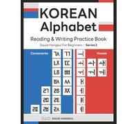 SquidHangul: Korean Reading & Writing Practice Book: Squid Hangeul for Beginners - Series 2: Consonants & Vowels & Pronunciation Rules (Squid Hangul for Beginners)