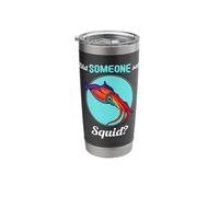 Squids Did Someone say Squid Stainless Steel Insulated Tumbler