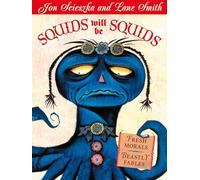 Squids Will be Squids: Fresh Morals, Beastly Fables