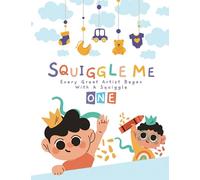 Squiggle Me One - Every Great Artist Began With A Squiggle: A Gift For Any One Year Old Boy’s Birthday - Blank Pages For Endless Doodles And Colours - ... Any Baby Boy’s First Scribble Adventure