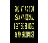 [(Squint as You Read My Journal Lest Be Blinded by My Brilliance!)] [By (author) Trikk Media] published on (December, 2012)