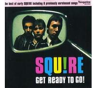Squire - Get Ready to Go