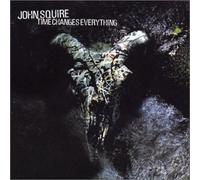 Squire, John - Time Changes Everything