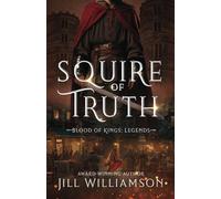 Squire of Truth: 1 (Blood of Kings: Legends)