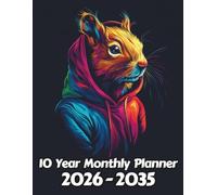 Squirrel 10 Year Monthly Planner: Large 120 Month Sunday to Saturday Calendar | Gift For People Who Love Forest Animals, Rodent Lovers | Ideal for ... and Busy Individuals | 8.5 x 11 Inches | v3