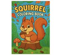 Squirrel Coloring Book: 50 Cute and Fun Illustrations of Playful Forest Friends: Relaxing and Creative Coloring for Kids and Adults