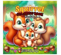 Squirrel Coloring Book for Kids: Cute Forest Squirrels with Acorns - Big, Easy, and Fun Coloring Pages