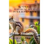 SQUIRREL COLORING BOOK FOR SMART KIDS