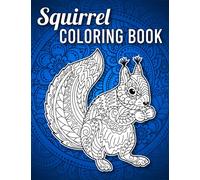 Squirrel Coloring Book: Mandala Style Intricate Pattern Squirrel Coloring Book for Adults Stress Relief and Relaxation, Squirrel Gifts for Women