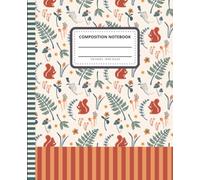 Squirrel Composition Notebook Wide Ruled: 7.5 x 9.25 Blank Paper / 108 Pages / Stationery Gift for Note Taking - Writing - Doodles / Animal Leave - Nature Art Pattern Theme Cover