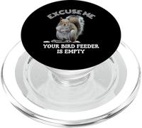 Squirrel excuse to me your bird feeder is empty cute saying PopSockets PopGrip for MagSafe