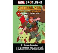 Squirrel Girl Goes to College: A Squirrel Girl Play