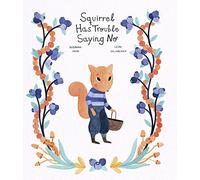Squirrel Has Trouble Saying No (Raccoon and Friends)