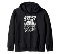 Squirrel Hunting Sorry I Cant Bushytail Season Zip Hoodie