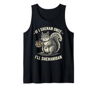 Squirrel If I Shenan Once I'll Shenanigan Funny St Patricks Tank Top