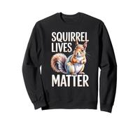 Squirrel Lives Matter Funny Animal Wildlife Nature Graphic Sweatshirt