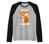Squirrel Lives Matter I Love Squirrels Raglan Baseball Tee