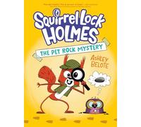 Squirrel Lock Holmes #1: The Pet Rock Mystery: (A Graphic Novel)