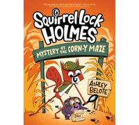 Squirrel Lock Holmes #2: Mystery at the Corn-y Maze : (A Graphic Novel)