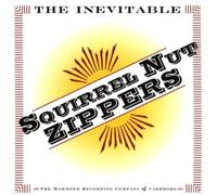 Squirrel Nut Zippers - Inevitable