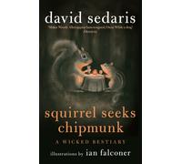 Squirrel Seeks Chipmunk : A Wicked Bestiary