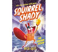 Squirrel Shady: a hilarious, highly illustrated series launch featuring your new favourite bad guy and the outlaws with paws...