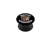 Squirrel Whisperer Backyard Wildlife Lover Animal Humor PopSockets Adhesive PopGrip
