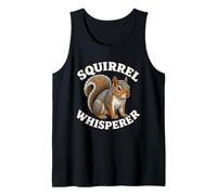 Squirrel Whisperer Backyard Wildlife Lover Animal Humor Tank Top