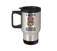 Squirrel Whisperer Travel Mug I Am The Cool Animal Lover Gift Coffee Cup