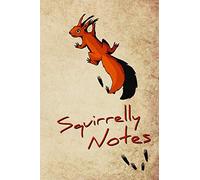 Squirrelly Notes: A sketchbook and journal for funky squirrel lovers to scribble, doodle and write down ideas, daily experiences and fancy adventures