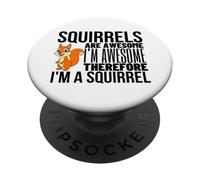 Squirrels Are Awesome I'm Awesome I'm A Funny Squirrel PopSockets Adhesive PopGrip