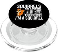 Squirrels Are Awesome I'm Awesome I'm A Funny Squirrel PopSockets PopGrip for MagSafe
