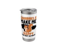 Squirrels Make Me Happy You Not So Much Funny Squirrel Stainless Steel Insulated Tumbler