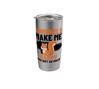 Squirrels Make Me Happy You Not So Much Funny Squirrel Stainless Steel Insulated Tumbler