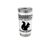 Squirrels Make Me Happy You Not So Much Funny Squirrel Stainless Steel Insulated Tumbler