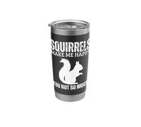 Squirrels Make Me Happy You Not So Much Funny Squirrel Stainless Steel Insulated Tumbler