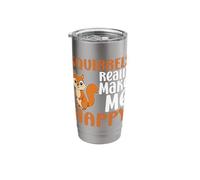 Squirrels Make Me Happy You Not So Much Funny Squirrel Stainless Steel Insulated Tumbler