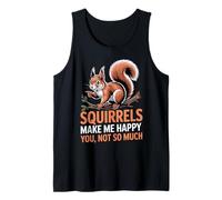 Squirrels Me Happy Forest Animal Pet Cute Squirrel Tank Top