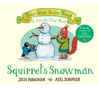 Squirrel's Snowman (A Lift-the-Flap Book) (Tales from Acorn Wood)